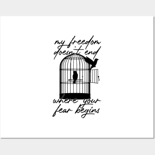 My Freedom Doesn't End Where Your Fear Begins Posters and Art